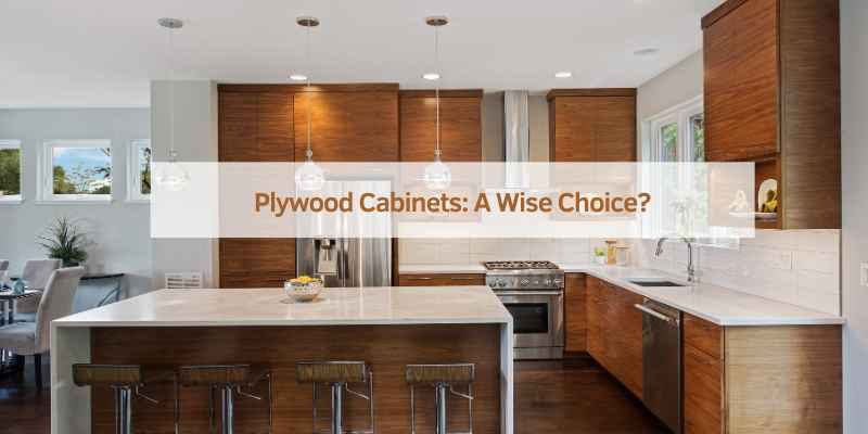 Plywood Cabinets: A Wise Choice?