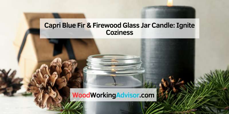 Capri Blue Fir & Firewood Glass Jar Candle